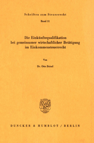 Die Einkünftequalifikation bei gemeinsamer wirtschaftlicher Betätigung im Einkommensteuerrecht