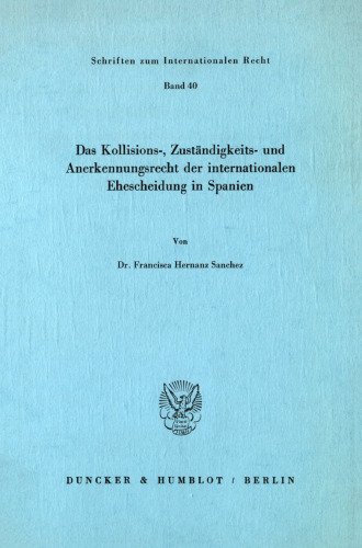 Das Kollisions-, Zuständigkeits- und Anerkennungsrecht der internationalen Ehescheidung in Spanien