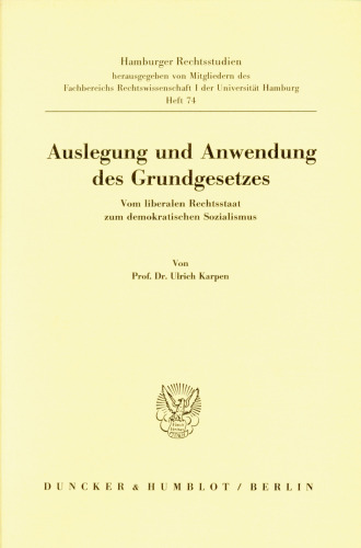 Auslegung und Anwendung des Grundgesetzes: Vom liberalen Rechtsstaat zum demokratischen Sozialismus