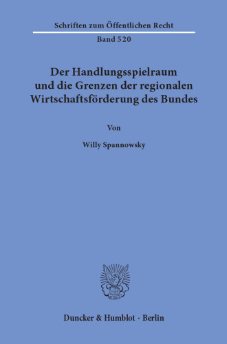 Der Handlungsspielraum und die Grenzen der regionalen Wirtschaftsförderung des Bundes
