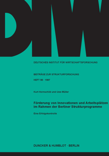 Förderung von Innovationen und Arbeitsplätzen im Rahmen der Berliner Strukturprogramme: Eine Erfolgskontrolle