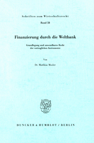 Finanzierung durch die Weltbank: Grundlegung und anwendbares Recht der vertraglichen Instrumente