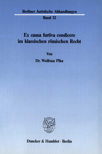 Ex causa furtiva condicere im klassischen römischen Recht