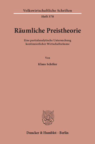 Räumliche Preistheorie: Eine partialanalytische Untersuchung kontinuierlicher Wirtschaftsräume