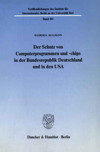 Der Schutz von Computerprogrammen und -chips in der Bundesrepublik Deutschland und in den USA