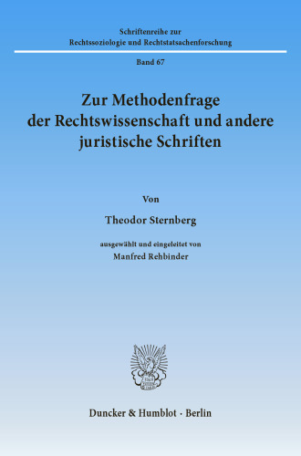 Zur Methodenfrage der Rechtswissenschaft und andere juristische Schriften: Ausgewählt und eingeleitet von Manfred Rehbinder