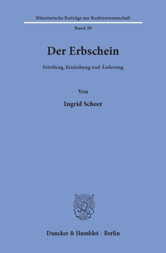 Der Erbschein: Erteilung, Einziehung und Änderung