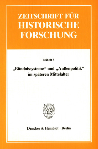 »Bündnissysteme« und »Außenpolitik« im späteren Mittelalter