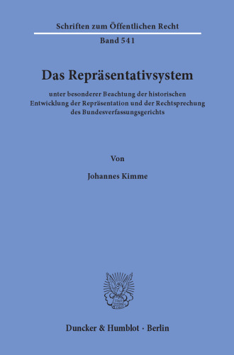 Das Repräsentativsystem: unter besonderer Beachtung der historischen Entwicklung der Repräsentation und der Rechtsprechung des Bundesverfassungsgerichts