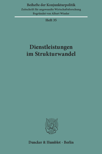 Dienstleistungen im Strukturwandel: Bericht über den wissenschaftlichen Teil der 51. Mitgliederversammlung der Arbeitsgemeinschaft deutscher wirtschaftswissenschaftlicher Forschungsinstitute e. V. in Bonn am 5. und 6. Mai 1988
