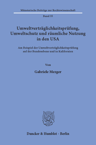 Umweltverträglichkeitsprüfung, Umweltschutz und räumliche Nutzung in den USA: Am Beispiel der Umweltverträglichkeitsprüfung auf der Bundesebene und in Kalifornien