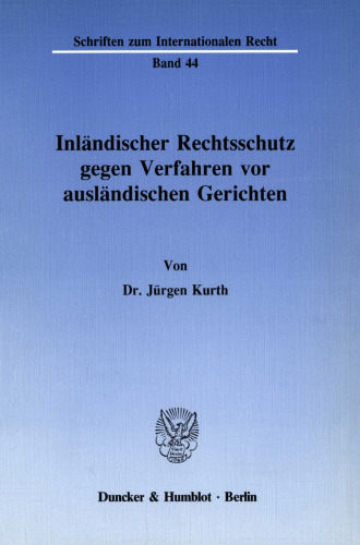 Inländischer Rechtsschutz gegen Verfahren vor ausländischen Gerichten