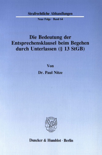Die Bedeutung der Entsprechensklausel beim Begehen durch Unterlassen (§ 13 StGB)