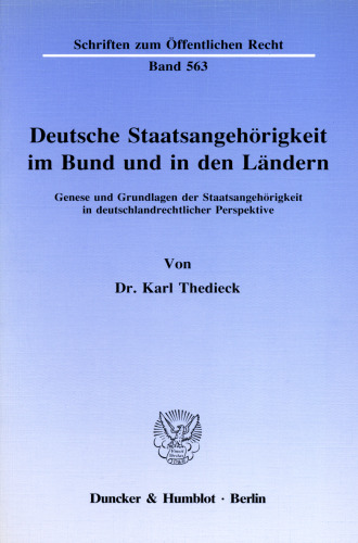 Deutsche Staatsangehörigkeit im Bund und in den Ländern: Genese und Grundlagen der Staatsangehörigkeit in deutschlandrechtlicher Perspektive