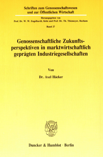Genossenschaftliche Zukunftsperspektiven in marktwirtschaftlich geprägten Industriegesellschaften