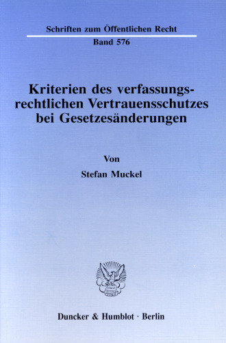 Kriterien des verfassungsrechtlichen Vertrauensschutzes bei Gesetzesänderungen