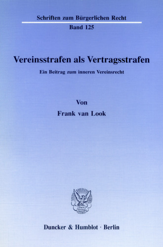 Vereinsstrafen als Vertragsstrafen: Ein Beitrag zum inneren Vereinsrecht