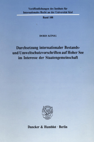 Durchsetzung internationaler Bestands- und Umweltschutzvorschriften auf Hoher See im Interesse der Staatengemeinschaft
