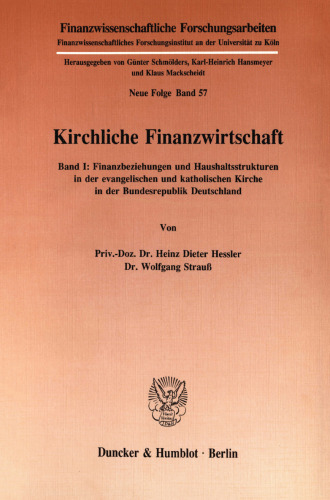 Kirchliche Finanzwirtschaft: Band I: Finanzbeziehungen und Haushaltsstrukturen in der evangelischen und katholischen Kirche in der Bundesrepublik Deutschland