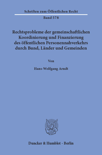 Rechtsprobleme der gemeinschaftlichen Koordinierung und Finanzierung des öffentlichen Personennahverkehrs durch Bund, Länder und Gemeinden