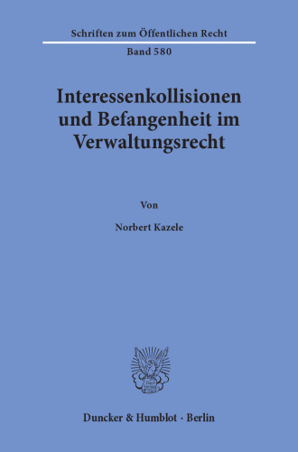 Interessenkollisionen und Befangenheit im Verwaltungsrecht