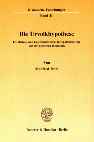 Die Urvolkhypothese: Ein Beitrag zum Geschichtsdenken der Spätaufklärung und des deutschen Idealismus