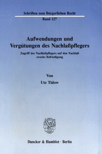 Aufwendungen und Vergütungen des Nachlaßpflegers: Zugriff des Nachlaßpflegers auf den Nachlaß zwecks Befriedigung