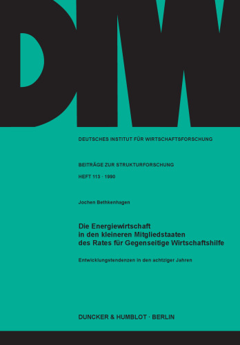 Die Energiewirtschaft in den kleineren Mitgliedstaaten des Rates für Gegenseitige Wirtschaftshilfe: Entwicklungstendenzen in den achtziger Jahren
