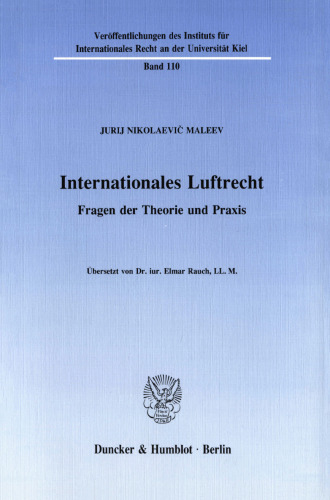 Internationales Luftrecht: Fragen der Theorie und Praxis. Übersetzt von Elmar Rauch