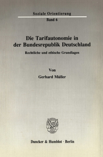 Die Tarifautonomie in der Bundesrepublik Deutschland: Rechtliche und ethische Grundlagen