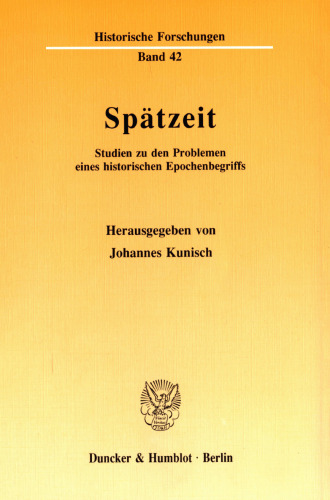 Spätzeit: Studien zu den Problemen eines historischen Epochenbegriffs