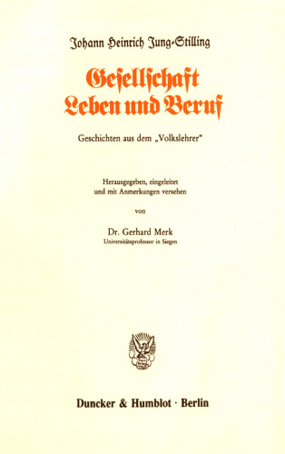 Gesellschaft, Leben und Beruf: Geschichten aus dem »Volkslehrer«. Hrsg., eingel. und mit Anm. vers. von Gerhard Merk
