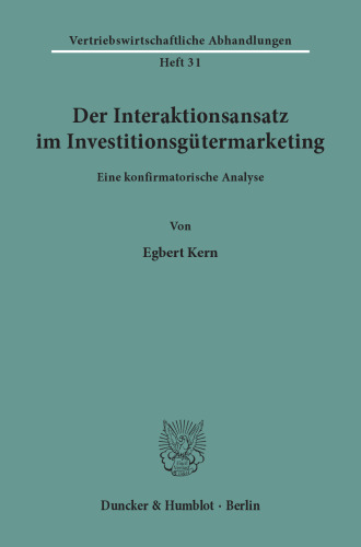 Der Interaktionsansatz im Investitionsgütermarketing: Eine konfirmatorische Analyse