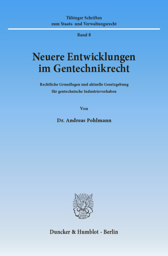 Neuere Entwicklungen im Gentechnikrecht: Rechtliche Grundlagen und aktuelle Gesetzgebung für gentechnische Industrievorhaben