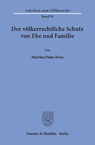 Der völkerrechtliche Schutz von Ehe und Familie
