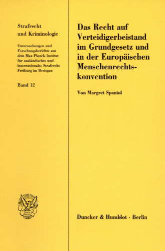 Das Recht auf Verteidigerbeistand im Grundgesetz und in der Europäischen Menschenrechtskonvention