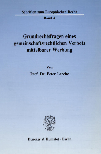 Grundrechtsfragen eines gemeinschaftsrechtlichen Verbots mittelbarer Werbung