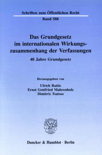 Das Grundgesetz im internationalen Wirkungszusammenhang der Verfassungen: 40 Jahre Grundgesetz