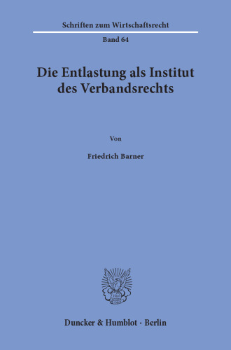 Die Entlastung als Institut des Verbandsrechts