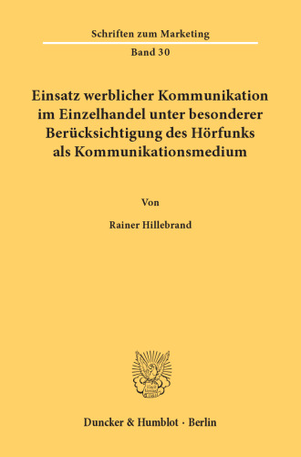 Einsatz werblicher Kommunikation im Einzelhandel unter besonderer Berücksichtigung des Hörfunks als Kommunikationsmedium