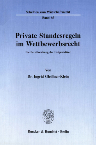 Private Standesregeln im Wettbewerbsrecht: Die Berufsordnung der Heilpraktiker