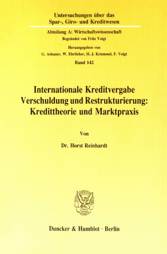 Internationale Kreditvergabe, Verschuldung und Restrukturierung: Kredittheorie und Marktpraxis