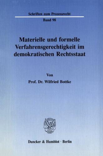 Materielle und formelle Verfahrensgerechtigkeit im demokratischen Rechtsstaat