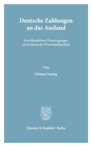 Deutsche Zahlungen an das Ausland: Die öffentlichen Übertragungen der Bundesrepublik Deutschland, insbesondere die Netto-Beiträge an die EG, als Problem der Wirtschaftspolitik