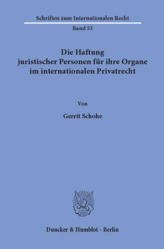 Die Haftung juristischer Personen für ihre Organe im internationalen Privatrecht