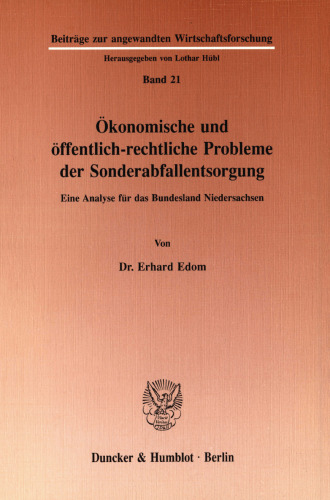 Ökonomische und öffentlichrechtliche Probleme der Sonderabfallentsorgung: Eine Analyse für das Bundesland Niedersachsen