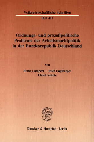 Ordnungs- und prozeßpolitische Probleme der Arbeitsmarktpolitik in der Bundesrepublik Deutschland