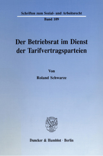 Der Betriebsrat im Dienst der Tarifvertragsparteien