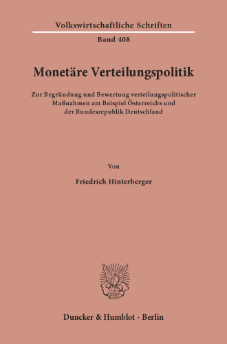 Monetäre Verteilungspolitik: Zur Begründung und Bewertung verteilungspolitischer Maßnahmen am Beispiel Österreichs und der Bundesrepublik Deutschland