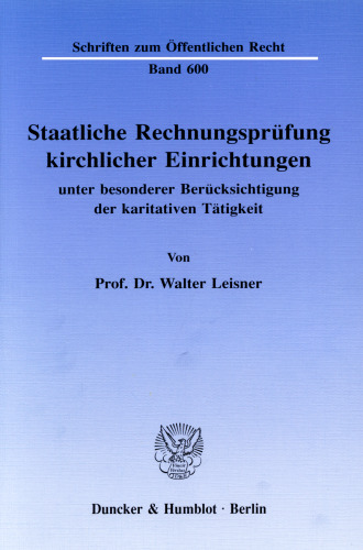 Staatliche Rechnungsprüfung kirchlicher Einrichtungen,: unter besonderer Berücksichtigung der karitativen Tätigkeit